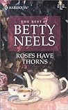 Roses Have Thorns by Betty Neels Roses Have Thorns by Betty Neels