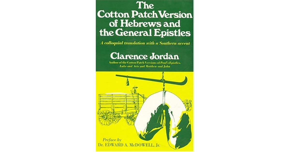 The Cotton Patch Version of Hebrews and the General Epistles by