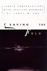 Leaving the Fold: Candid Conversations With Inactive Mormons Leaving the Fold: Candid Conversations With Inactive Mormons