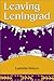 Leaving Leningrad: The True Adventures of a Soviet Emigre (Brandeis Series on Jewish Women)