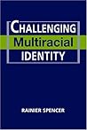 Challenging Multiracial Identity