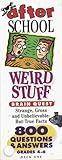 Brain Quest: After School, Weird Stuff : 800 Questions & Answers Grades 4-6