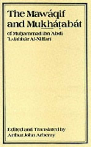 The Mawaqif and Mukhatabat of Muhammad Ibn 'Abdi 'L-Jabbar Al-Niffari With Other Fragments (English and Arabic Edition)