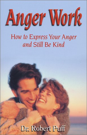 Anger Work: How to Express Your Anger and Still Be Kind (Paperback)