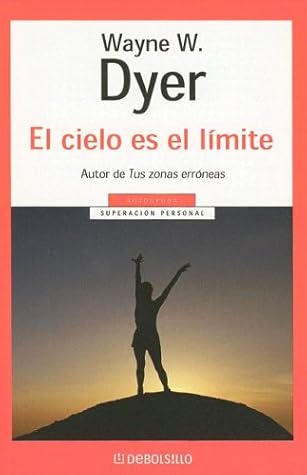 The Sky S The Limit By Wayne W Dyer The Sky S The Limit By Wayne W Dyer