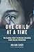 One Child at a Time by Julian Sher