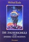 Die Zauberschule und andere Geschichten Die Zauberschule und andere Geschichten