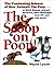 The Scoop on Poop: The Fascinating Science of How Animals Use Poop