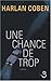 Une chance de trop