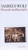 Freunde sterben nicht. Autobiographische Geschichten.