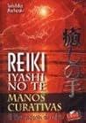 Reiki Iyashi No Te Manos Curativas (Spanish Edition)