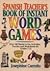 Spanish Teacher's Book of Instant Word Games: Over 160 Ready-To-Use Activities, Puzzles, and Worksheets for Grades 7-12 (English and Spanish Edition)