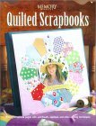 Quilted Scrapbooks: Making Scrapbook Pages With Patchwork, Applique, and Other Quilting Techniques (Paperback)