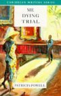 Me Dying Trial by Patricia  Powell