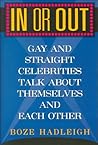 In or Out: Gay and Straight Celebrities Talk About Themselves and Each Other