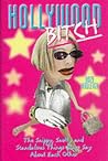 Hollywood Bitch: The Snippy, Snotty and Scandalous Things Stars Say About Each Other Hollywood Bitch: The Snippy, Snotty and Scandalous Things Stars Say About Each Other