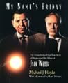 My Name's Friday: The Unauthorized But True Story of Dragnet and the Films of Jack Webb My Name's Friday: The Unauthorized But True Story of Dragnet and the Films of Jack Webb