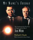 My Name's Friday: The Unauthorized But True Story of Dragnet and the Films of Jack Webb (Paperback)