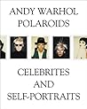 Andy Warhol: Polaroids, Celebrities and Self-Portraits