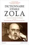 Dictionnaire d'Emile Zola sa vie, son oeuvre, son époque... Dictionnaire d'Emile Zola sa vie, son oeuvre, son époque...