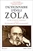 Dictionnaire d'Emile Zola sa vie, son oeuvre, son époque...