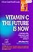 Vitamin C: The Future Is Now