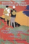 Stewards of Access/Custodians of Choice: A Philosophical Foundation for the Park and Recreation Profession (3rd Edition)