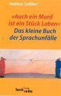 'Auch ein Mord ist ein Stück Leben'. Das kleine Buch der Sprachunfälle. (Paperback)