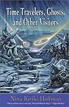 Time Travelers, Ghosts, and Other Visitors Time Travelers, Ghosts, and Other Visitors