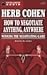 How to Negotiate Anything, Anywhere by Herb Cohen How to Negotiate Anything, Anywhere by Herb Cohen