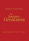 The Journey to Greatness: And How to Get There!