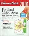Thomas Guide 2001 Portland Metro Area: Street Guide and Directory (Thomas Guide Combo Packs) Thomas Guide 2001 Portland Metro Area: Street Guide and Directory (Thomas Guide Combo Packs)