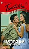 Last Bachelor (Harlequin Temptation , No 700)