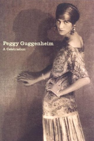 Peggy Guggenheim: A Celebration (Hardcover)