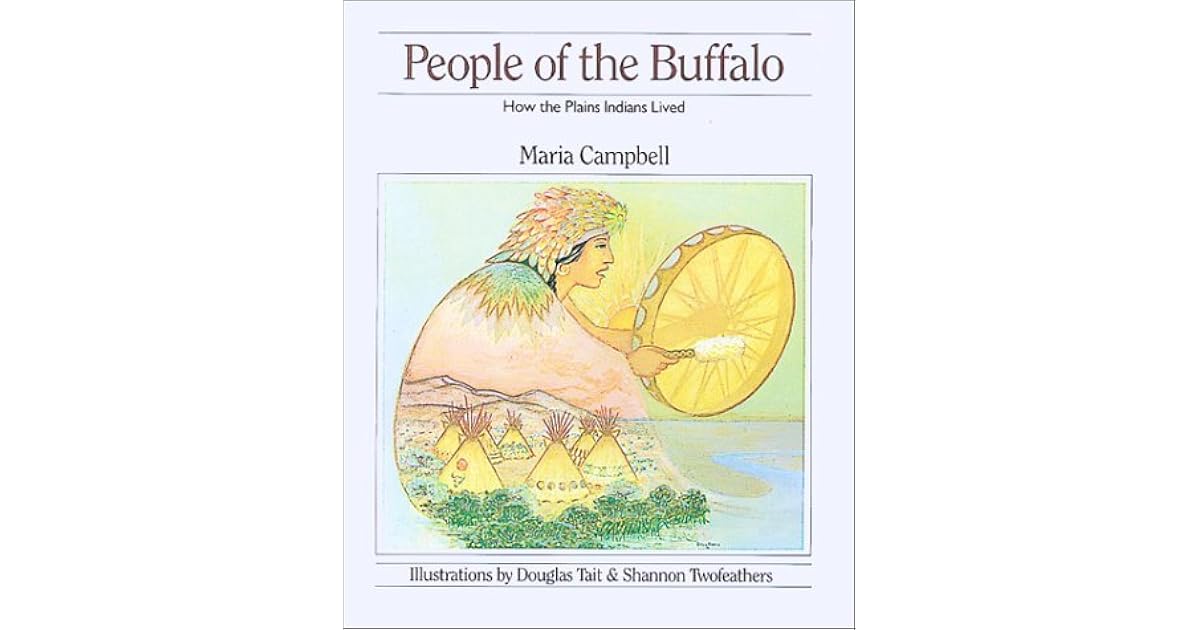 People Of The Buffalo How The Plains Indians Lived By