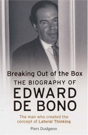 Breaking Out of the Box: The Biography of Edward De Bono (Paperback)