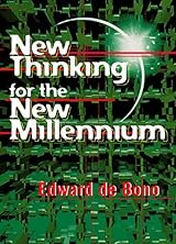 New Thinking for the New Millennium by Edward de Bono | Goodreads