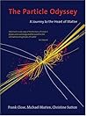 The Particle Odyssey: A Journey to the Heart of Matter