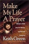 Make My Life a Prayer Make My Life a Prayer
