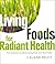 Living Foods for Radiant Health: The Authentic Guide to Using Fresh and Raw Foods