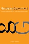 Gendering Government: Feminist Engagement with the State in Australia and Canada Gendering Government: Feminist Engagement with the State in Australia and Canada