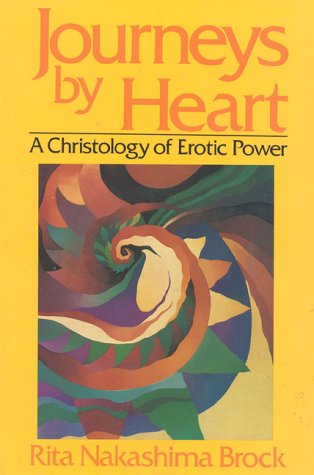 Journeys By Heart: A Christology of Erotic Power (Paperback)