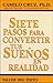7 Pasos Para Convertir Us Suenos en Realidad by Camilo Cruz