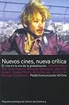 Nuevos Cines, Nueva Critica/ New Cinema, New Criticism: El Cine En La Era De La Globalizacion / Cinema in the Globalization Age (Comunicacion / Communication) (Spanish Edition)