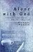 Alone With God: Biblical In...