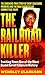 The Railroad Killer: The Sh...