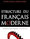 Structure Du Francais Moderne: Trosieme Edition Revue : Introduction a l'analyse linguistique (French Edition)