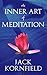 The Inner Art of Meditation by Jack Kornfield