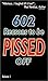 602 Reasons To Be Pissed Off, Vol.1