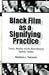 Black Film As a Signifying Practice: Cinema, Narration and the African American Aesthetic Tradition
